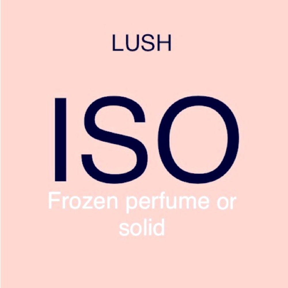 ISO LUSH Cosmetics Frozen liquid/or solid perfume